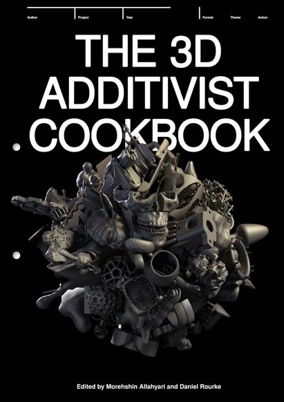 Morehshin Allahyari, Daniel Rourke, The 3D Additivist Cookbook, 2016