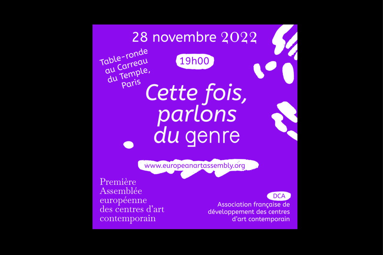 Table ronde de clôture de l'Assemblée européenne des centres d'art contemporain — 28 novembre 2022 — Carreau du Temple, Paris — Identité visuelle : Loraine Furter.